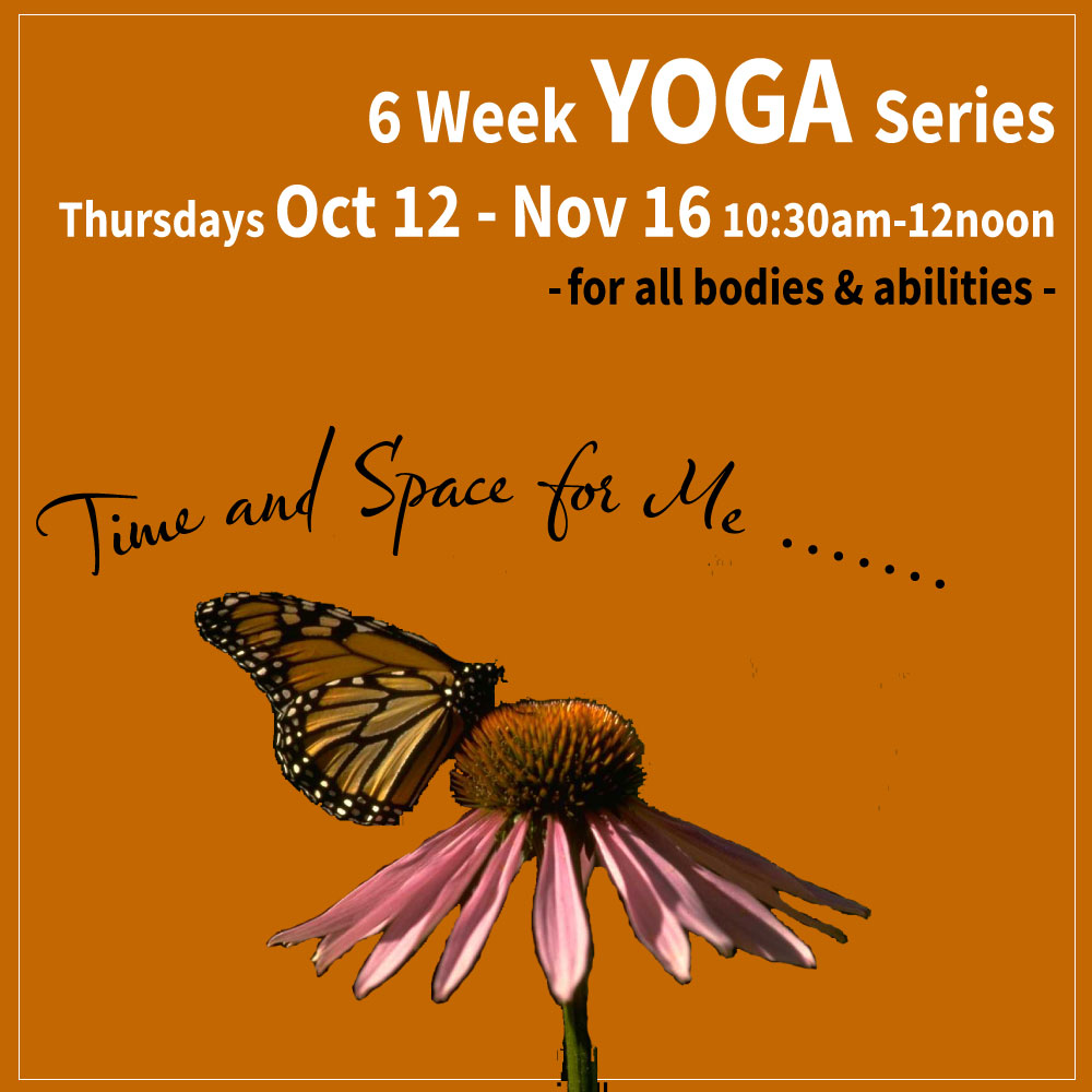 6 week YOGA SERIES: "Time & Space for Me"
